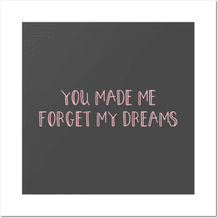 You made me forget my dreams, pink Posters and Art